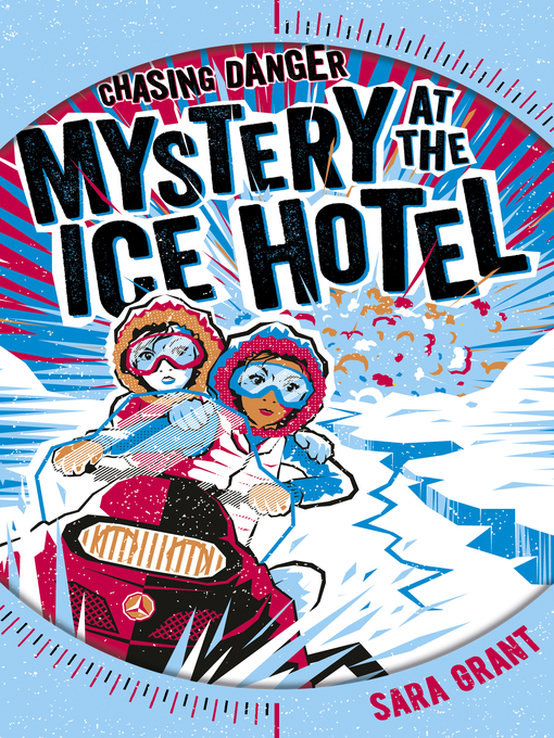 Title details for Mystery at the Ice Hotel by Sara Grant - Available